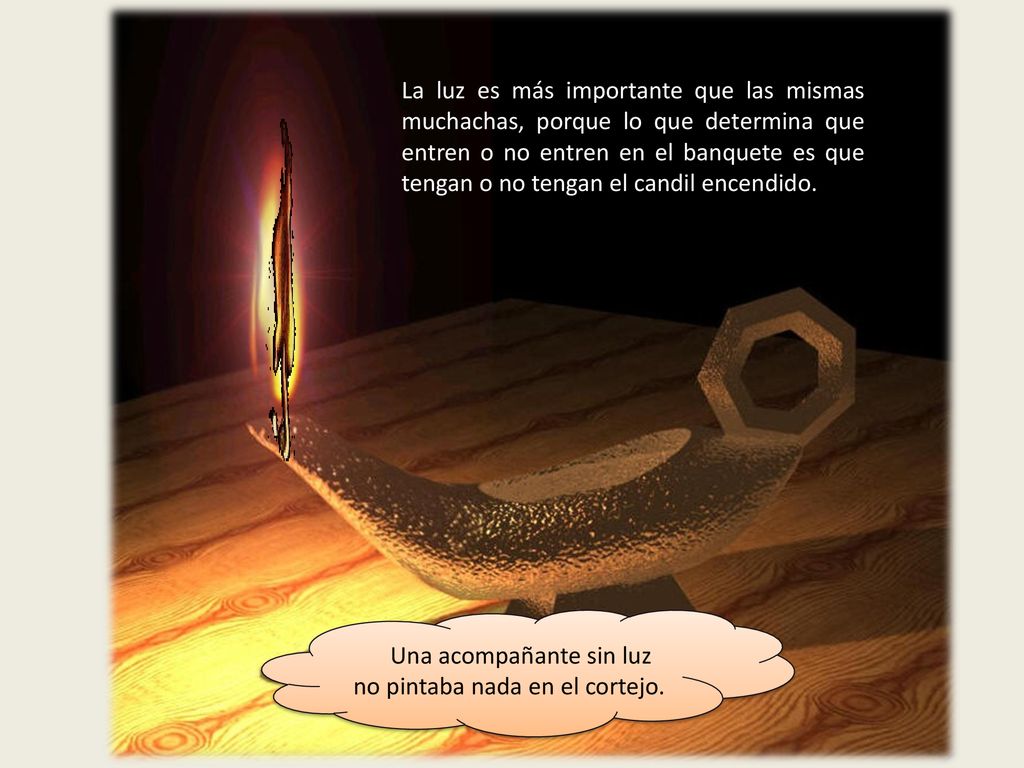 Una acompañante sin luz no pintaba nada en el cortejo.