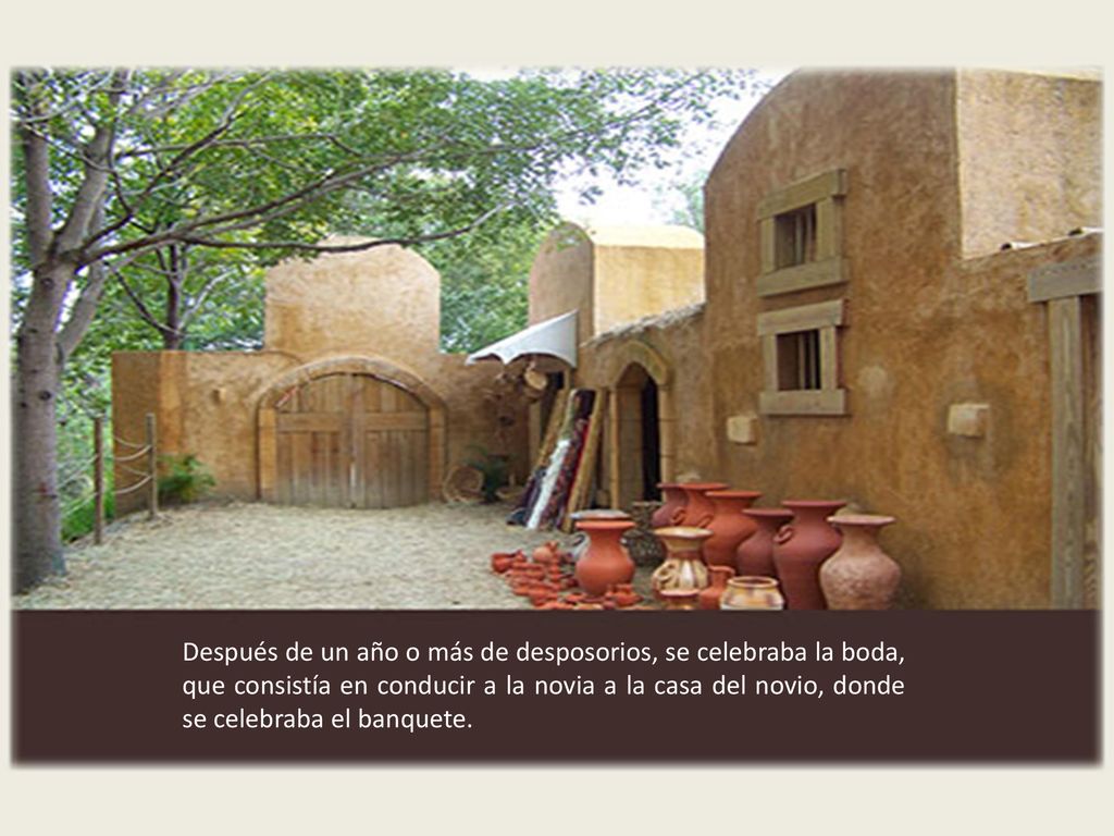 Después de un año o más de desposorios, se celebraba la boda, que consistía en conducir a la novia a la casa del novio, donde se celebraba el banquete.