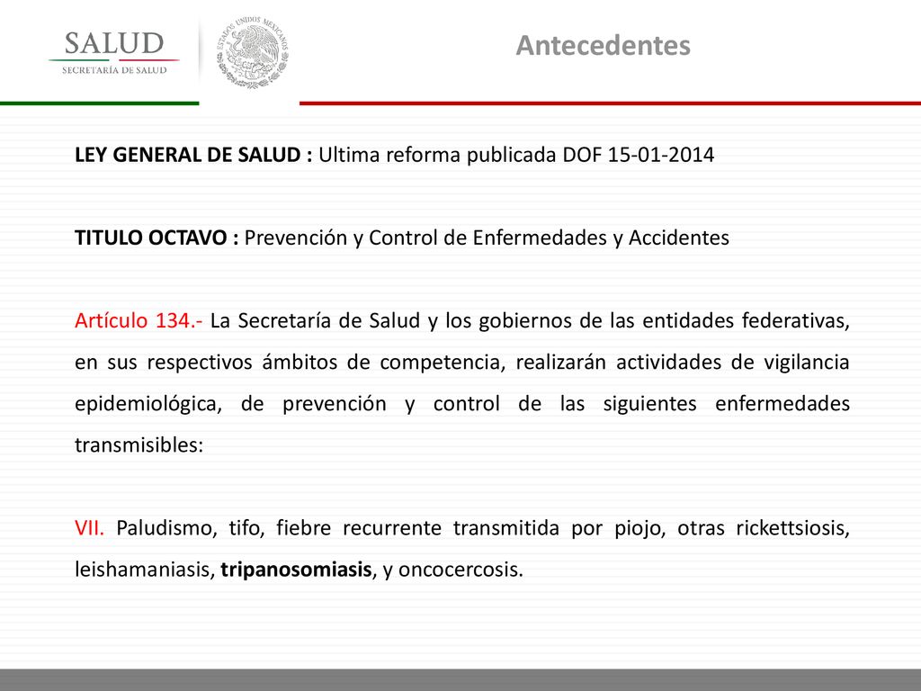 Antecedentes LEY GENERAL DE SALUD : Ultima reforma publicada DOF TITULO OCTAVO : Prevención y Control de Enfermedades y Accidentes.