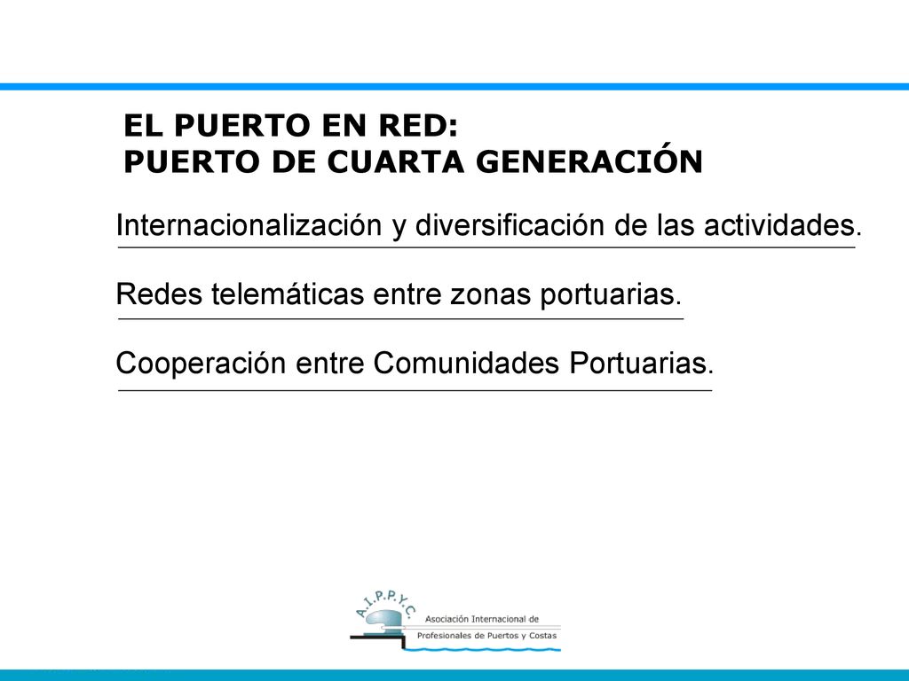 EL PUERTO EN RED: PUERTO DE CUARTA GENERACIÓN. Internacionalización y diversificación de las actividades.