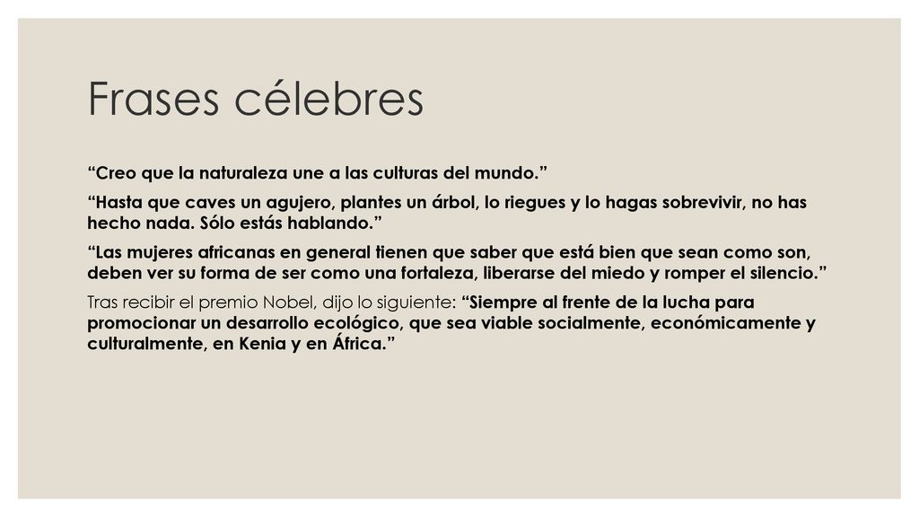 Frases célebres Creo que la naturaleza une a las culturas del mundo.