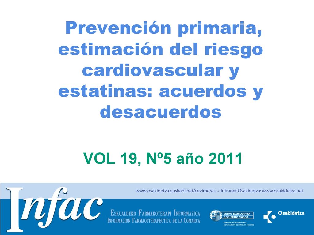 Prevención primaria, estimación del riesgo cardiovascular y estatinas: acuerdos y desacuerdos VOL 19, Nº5 año 2011
