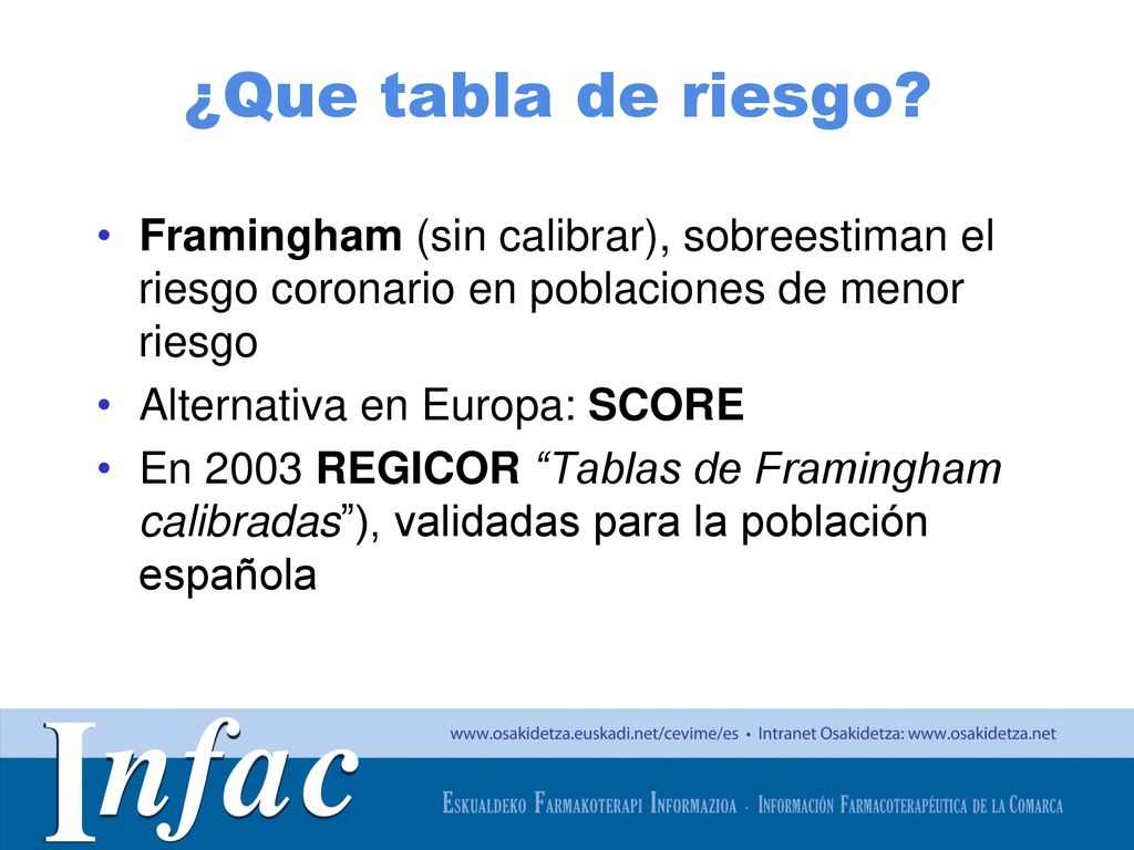 ¿Que tabla de riesgo Framingham (sin calibrar), sobreestiman el riesgo coronario en poblaciones de menor riesgo.