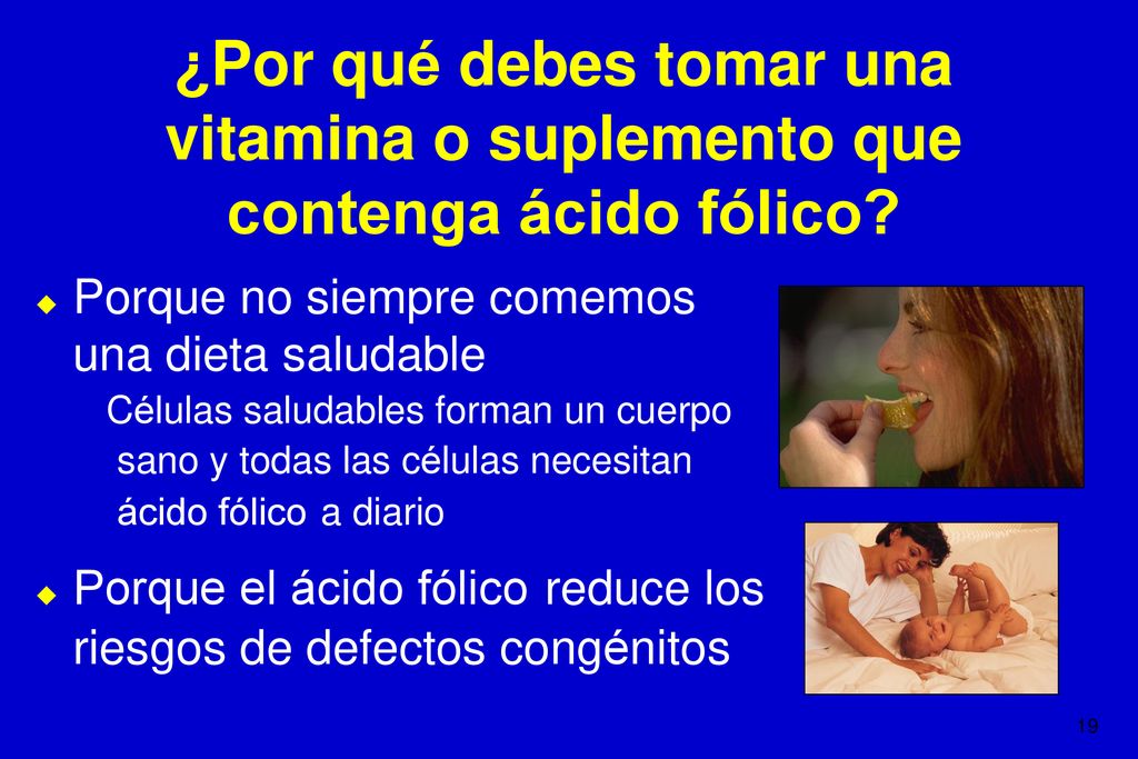 ¿Por qué debes tomar una vitamina o suplemento que contenga ácido fólico
