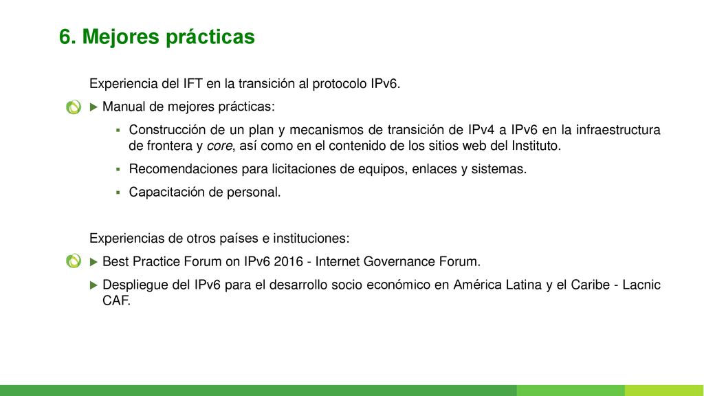 6. Mejores prácticas Experiencia del IFT en la transición al protocolo IPv6. Manual de mejores prácticas: