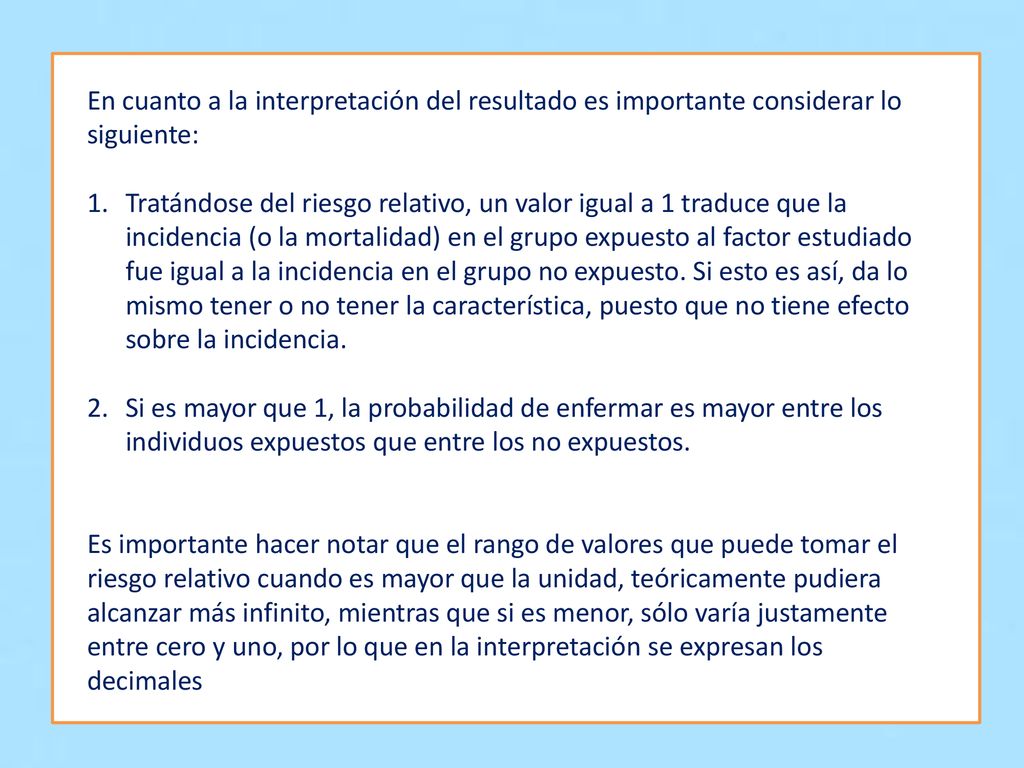 En cuanto a la interpretación del resultado es importante considerar lo siguiente: