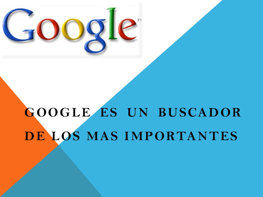 Google es un buscador de los mas importantes