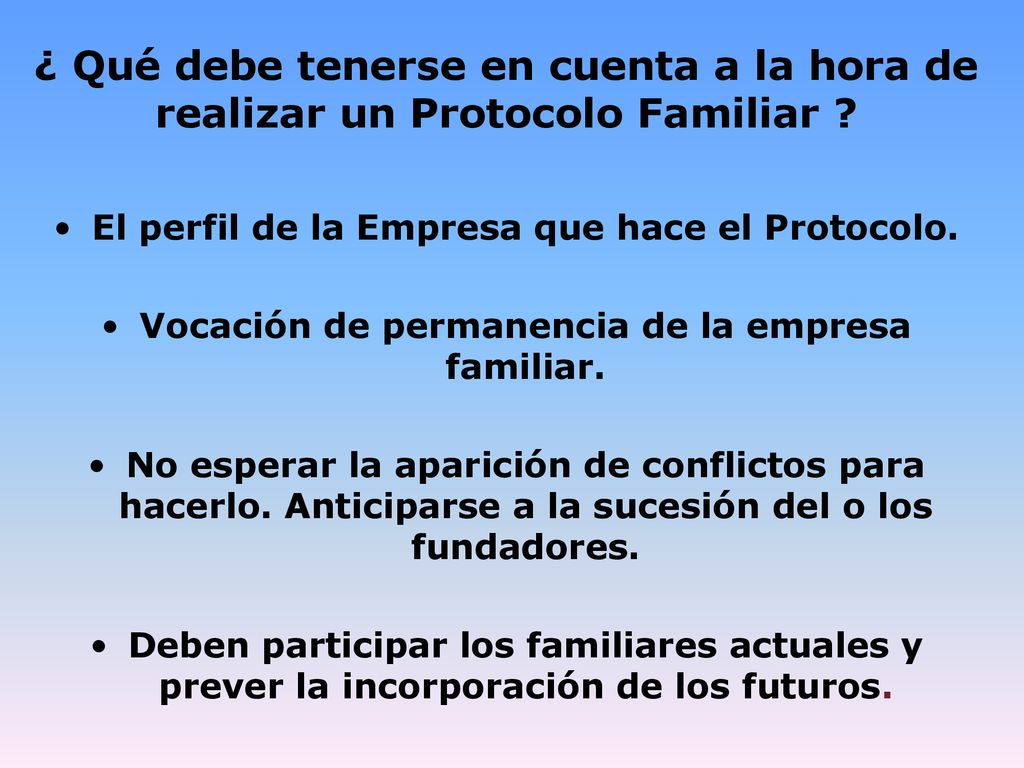 ¿ Qué debe tenerse en cuenta a la hora de realizar un Protocolo Familiar