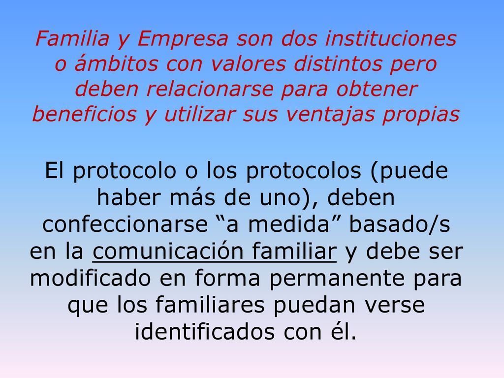 Familia y Empresa son dos instituciones o ámbitos con valores distintos pero deben relacionarse para obtener beneficios y utilizar sus ventajas propias