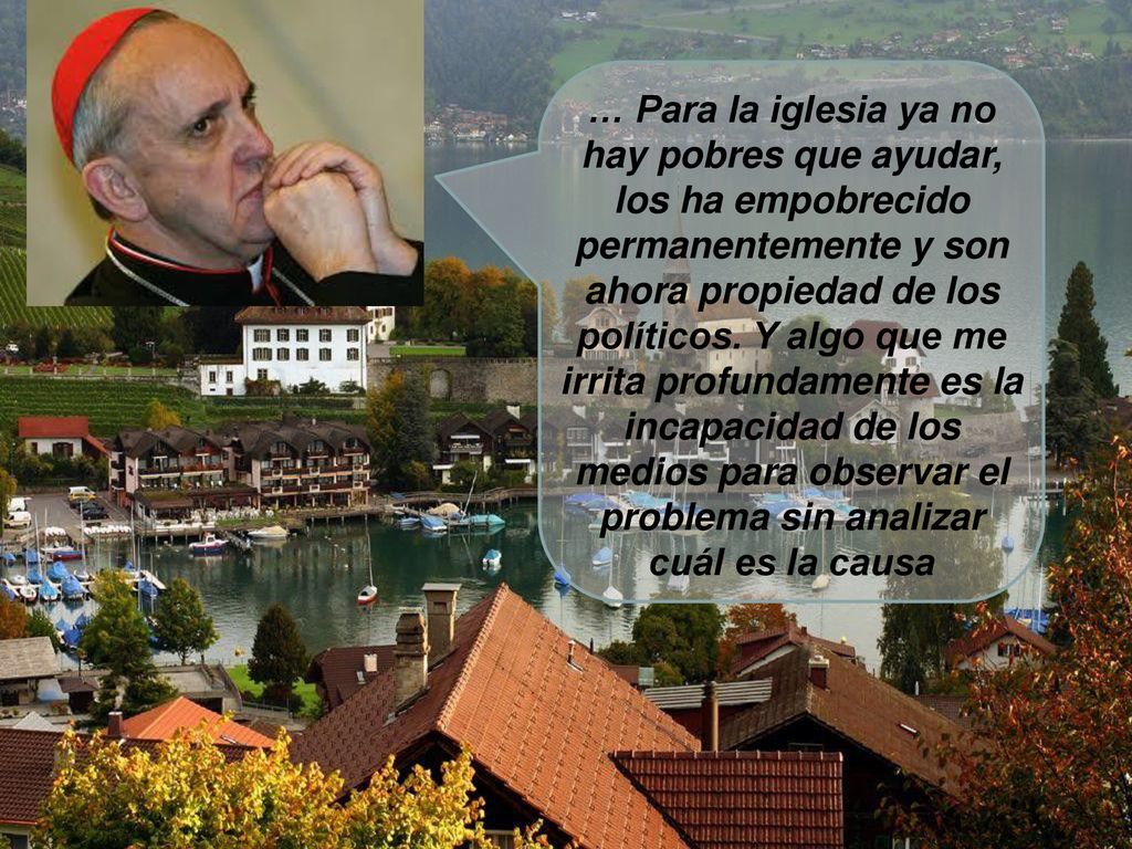 … Para la iglesia ya no hay pobres que ayudar, los ha empobrecido permanentemente y son ahora propiedad de los políticos.