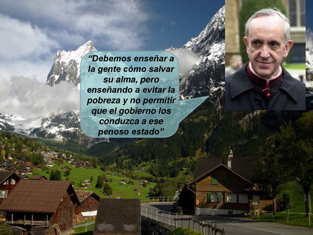 Debemos enseñar a la gente cómo salvar su alma, pero enseñando a evitar la pobreza y no permitir que el gobierno los conduzca a ese penoso estado