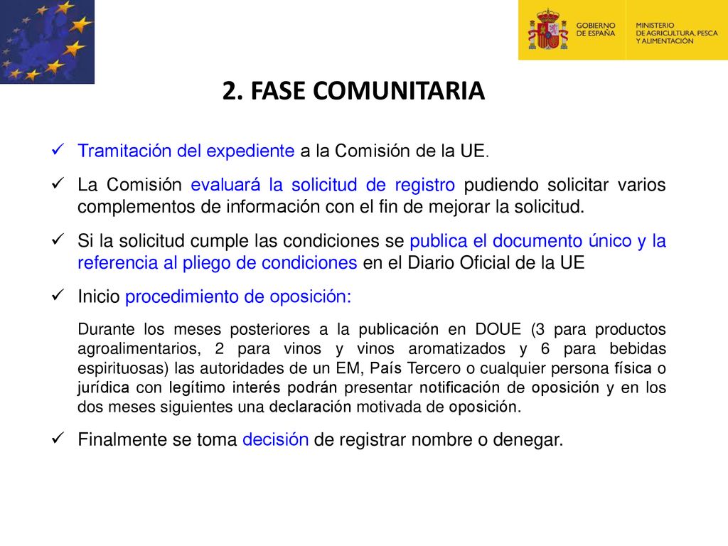 2. FASE COMUNITARIA Tramitación del expediente a la Comisión de la UE.