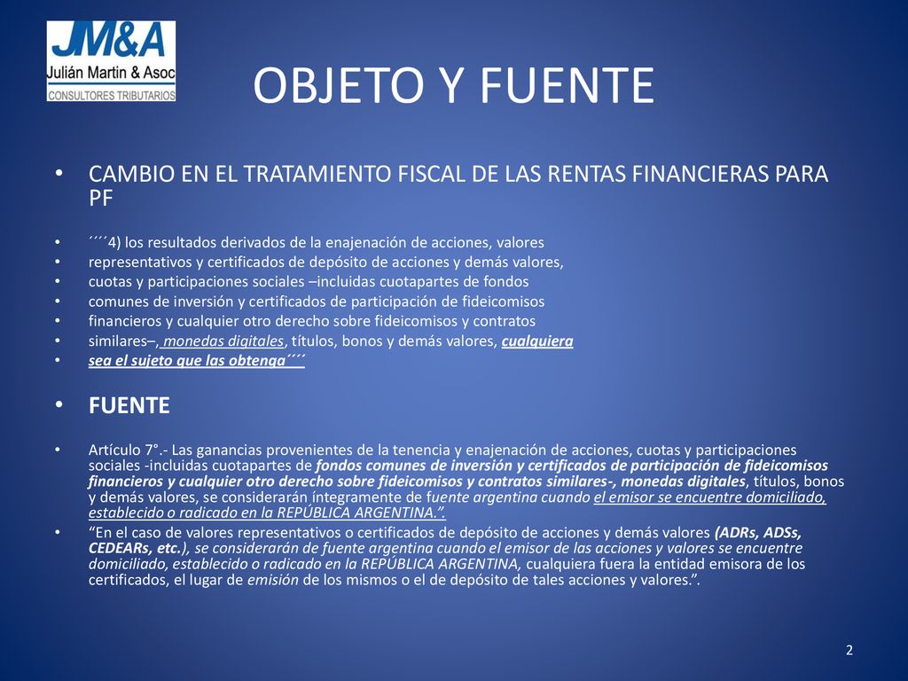 OBJETO Y FUENTE CAMBIO EN EL TRATAMIENTO FISCAL DE LAS RENTAS FINANCIERAS PARA PF.