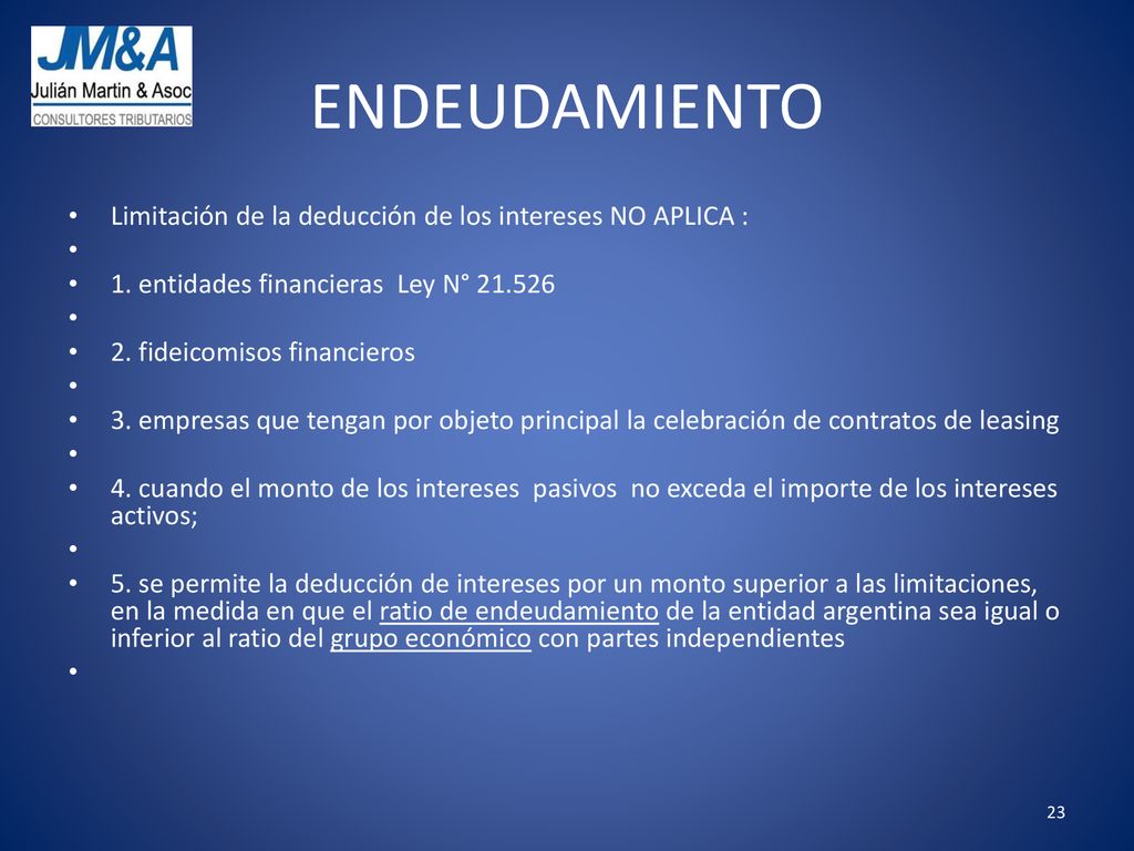 ENDEUDAMIENTO Limitación de la deducción de los intereses NO APLICA :