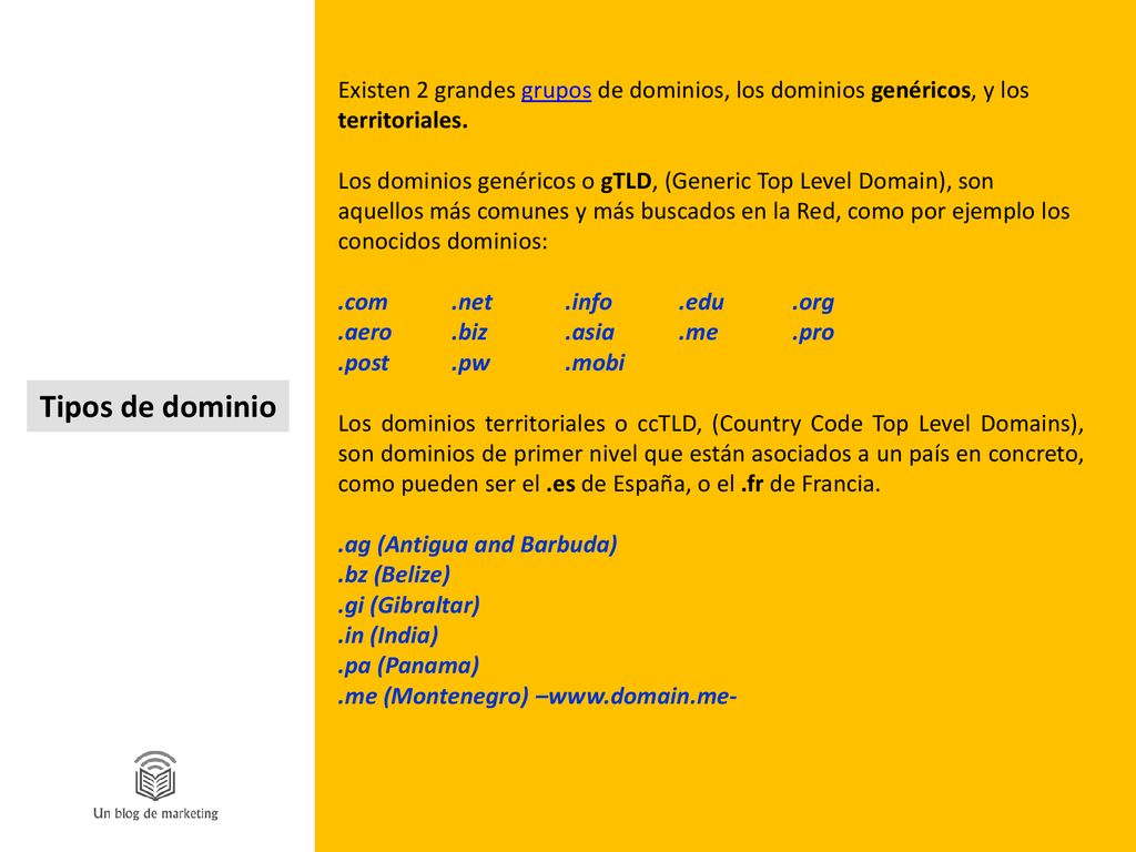 Existen 2 grandes grupos de dominios, los dominios genéricos, y los territoriales.