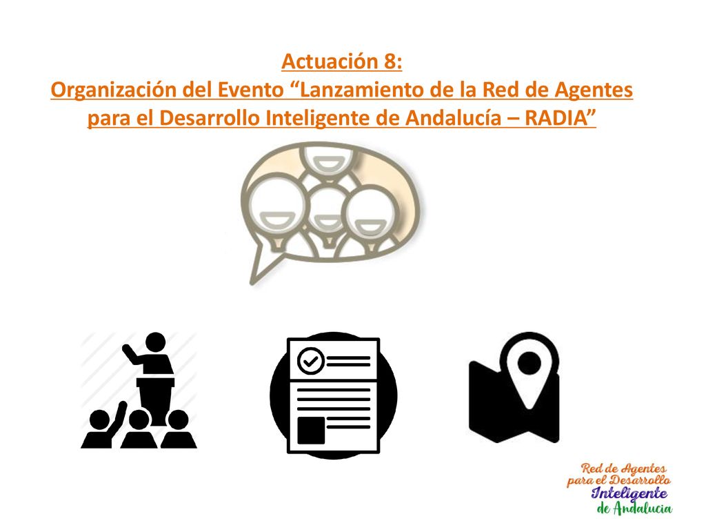Actuación 8: Organización del Evento Lanzamiento de la Red de Agentes para el Desarrollo Inteligente de Andalucía – RADIA