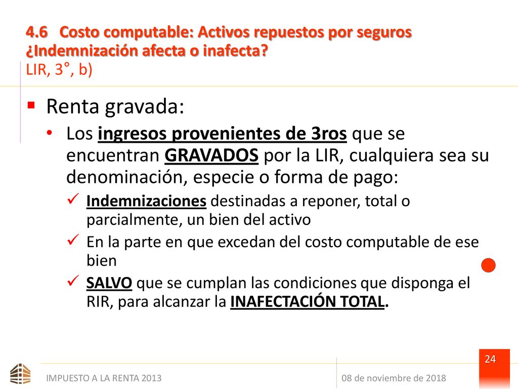4.6 Costo computable: Activos repuestos por seguros ¿Indemnización afecta o inafecta LIR, 3°, b)