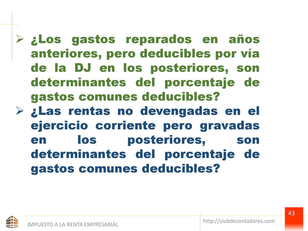 ¿Los gastos reparados en años anteriores, pero deducibles por vía de la DJ en los posteriores, son determinantes del porcentaje de gastos comunes deducibles