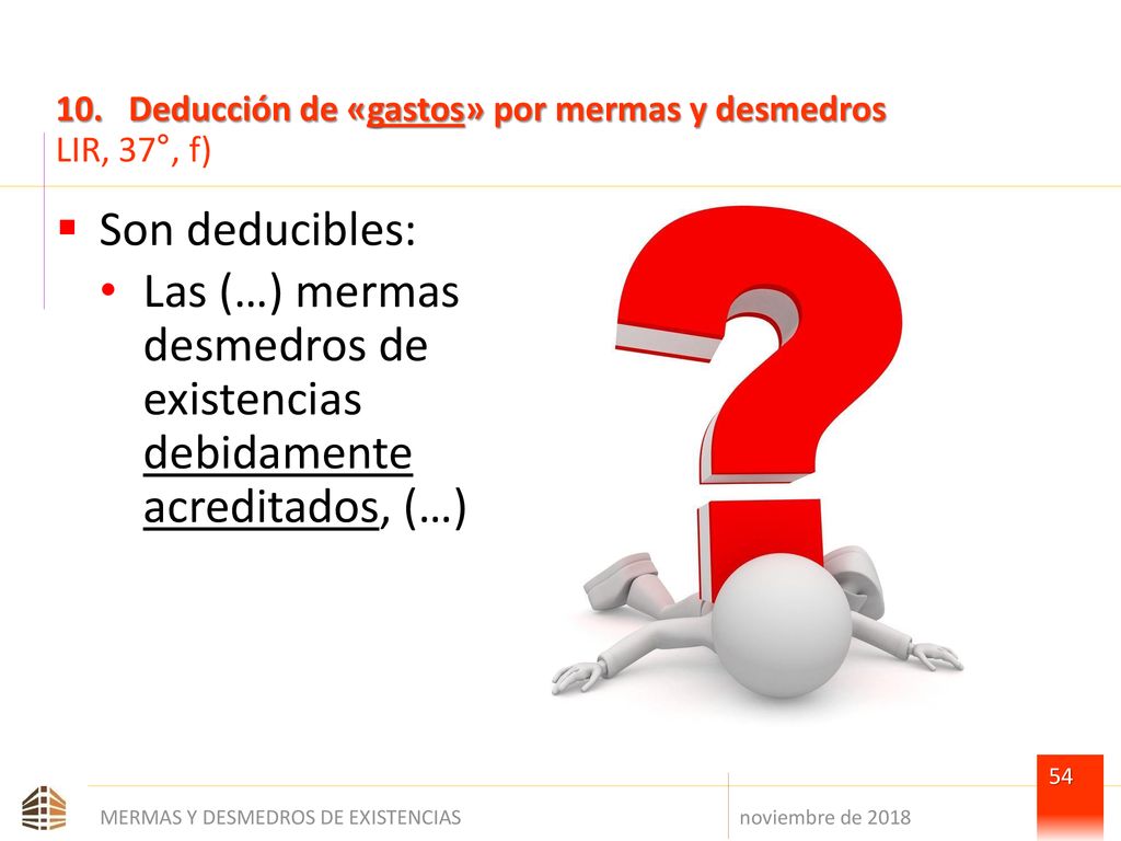 10. Deducción de «gastos» por mermas y desmedros LIR, 37°, f)