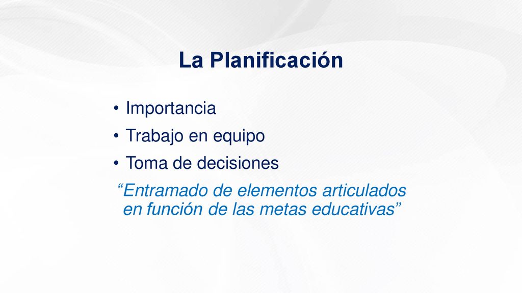 La Planificación Importancia Trabajo en equipo Toma de decisiones