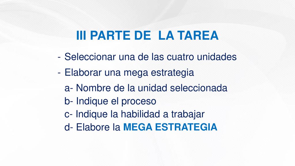 III PARTE DE LA TAREA Seleccionar una de las cuatro unidades