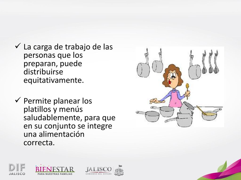 La carga de trabajo de las personas que los preparan, puede distribuirse equitativamente.