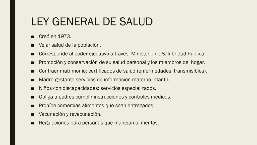 LEY GENERAL DE SALUD Creó en Velar salud de la población.