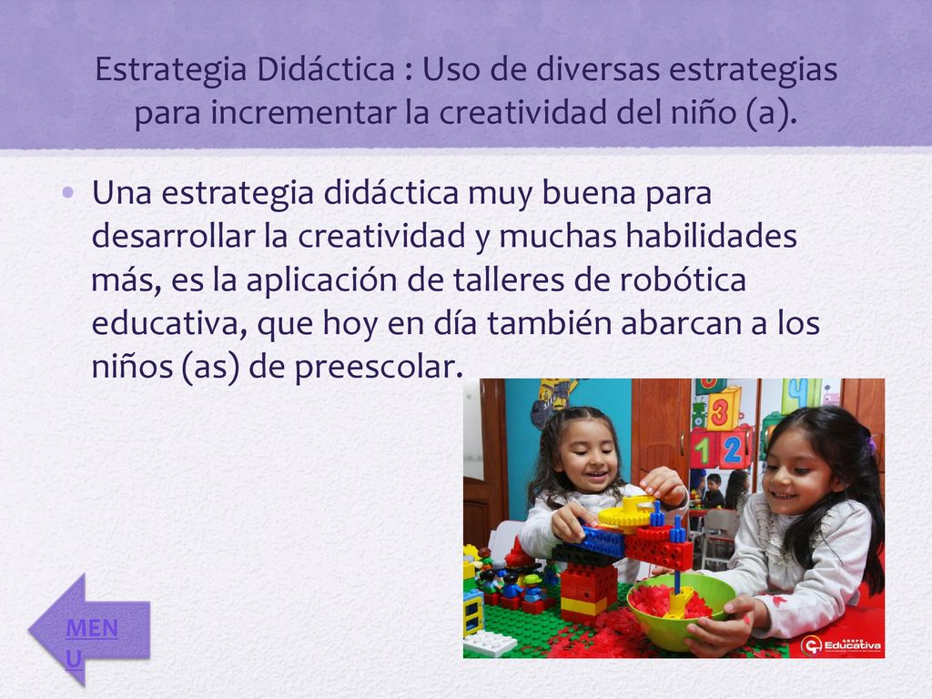 Estrategia Didáctica : Uso de diversas estrategias para incrementar la creatividad del niño (a).