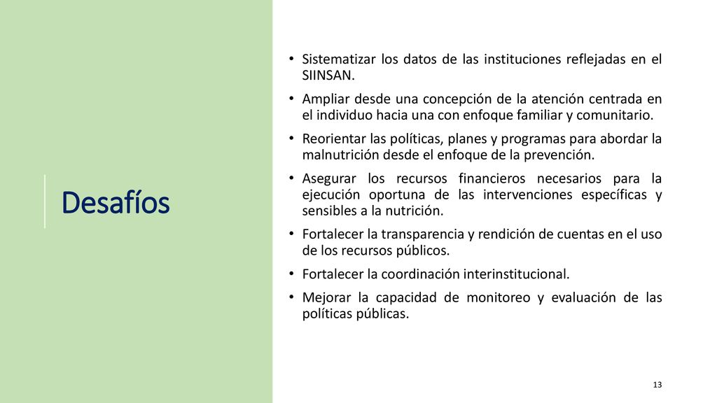 Desafíos Sistematizar los datos de las instituciones reflejadas en el SIINSAN.