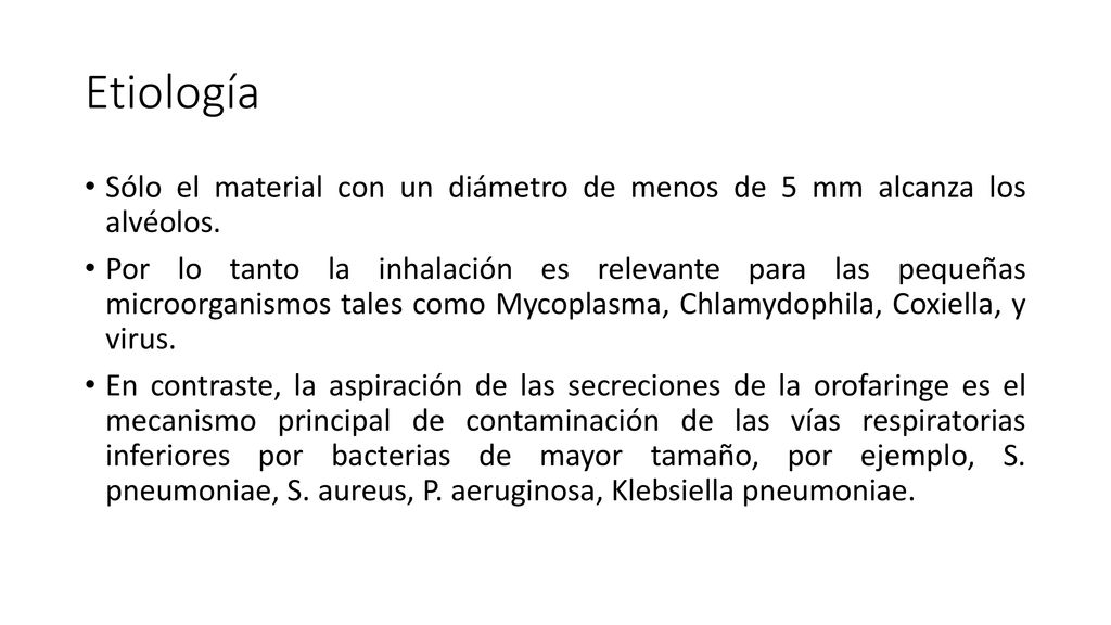 Etiología Sólo el material con un diámetro de menos de 5 mm alcanza los alvéolos.