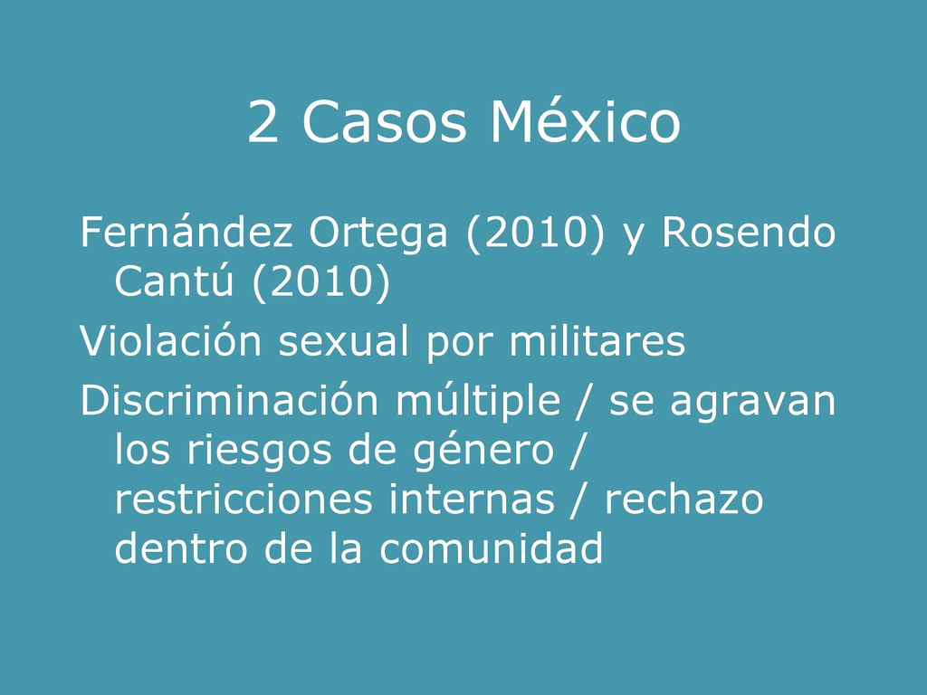 2 Casos México Fernández Ortega (2010) y Rosendo Cantú (2010)