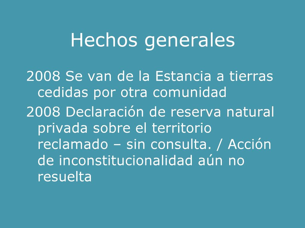 Hechos generales 2008 Se van de la Estancia a tierras cedidas por otra comunidad.