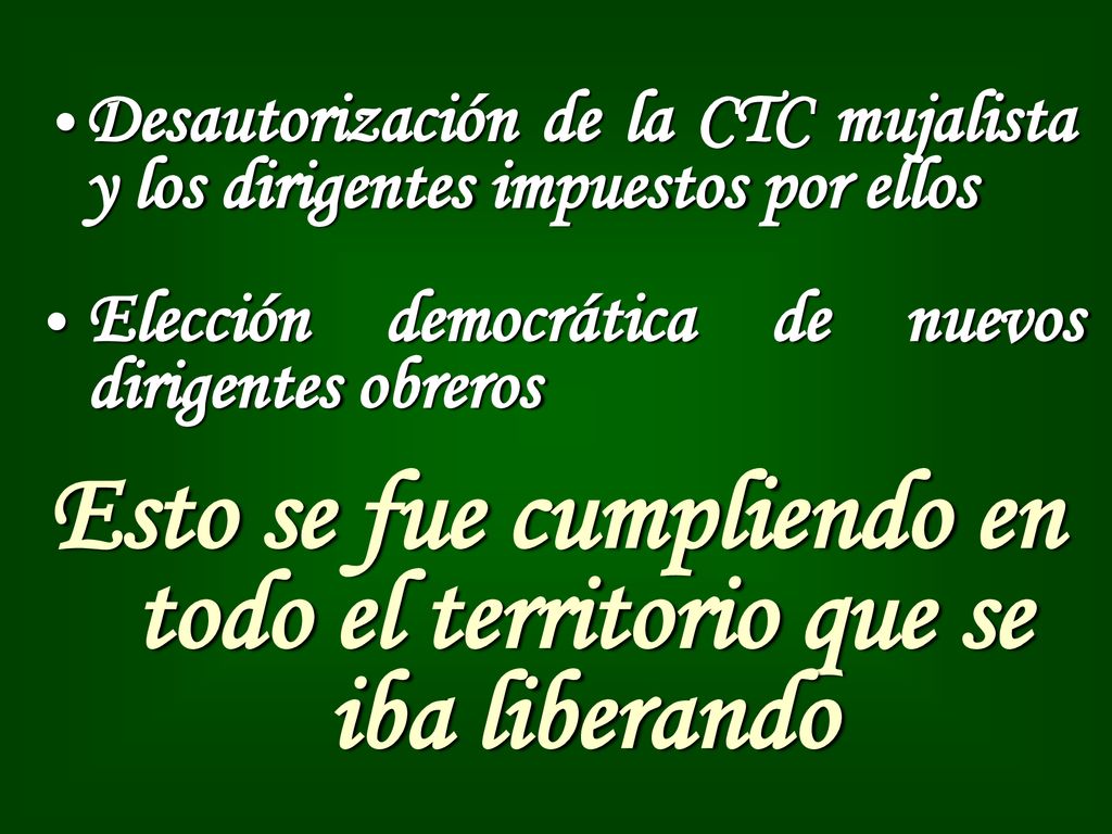 Esto se fue cumpliendo en todo el territorio que se iba liberando