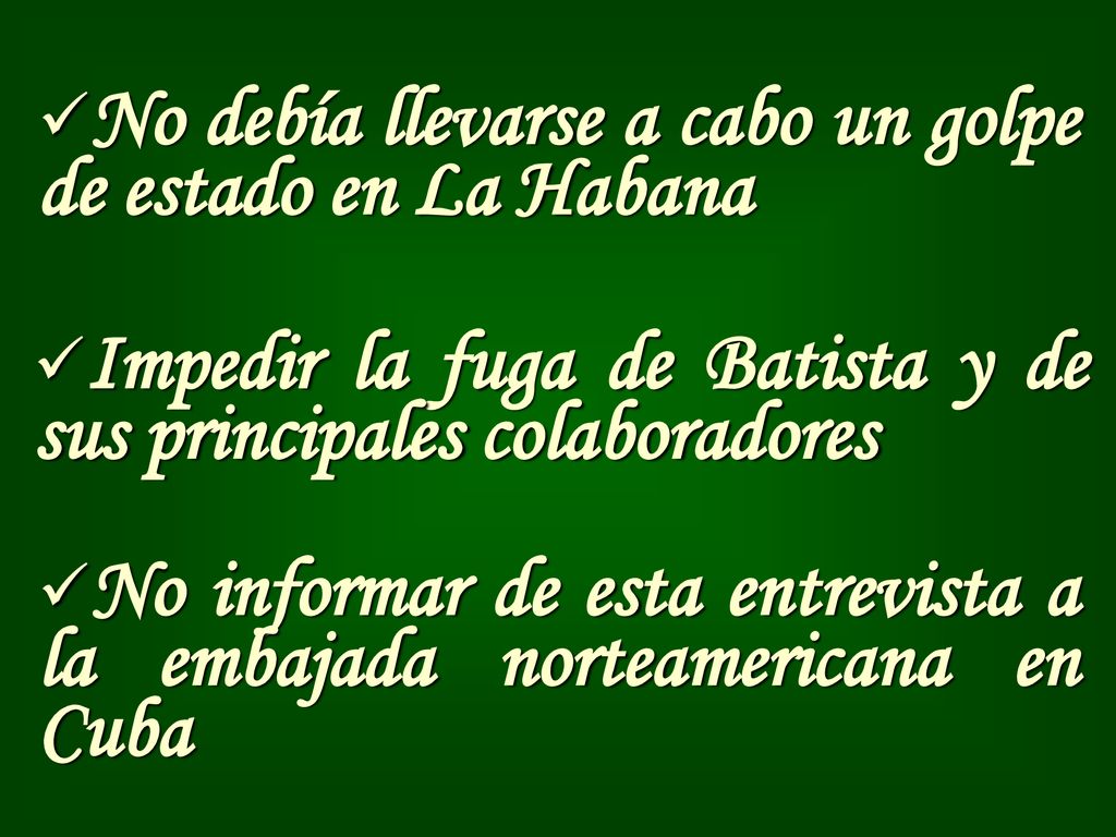 No debía llevarse a cabo un golpe de estado en La Habana