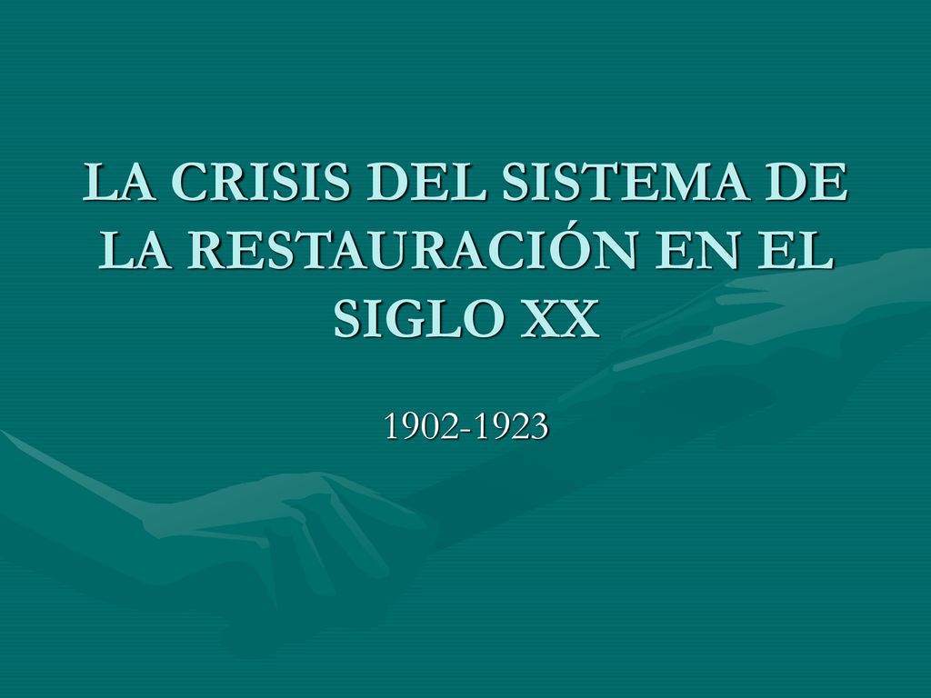LA CRISIS DEL SISTEMA DE LA RESTAURACIÓN EN EL SIGLO XX