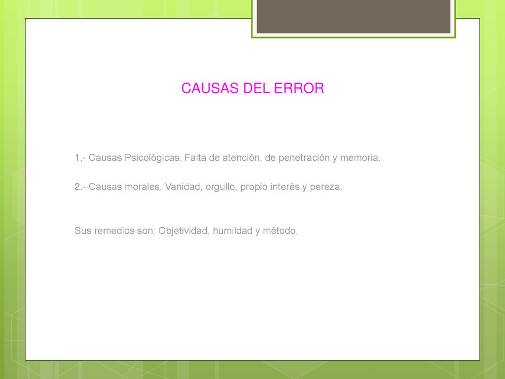 CAUSAS DEL ERROR 1.- Causas Psicológicas. Falta de atención, de penetración y memoria.