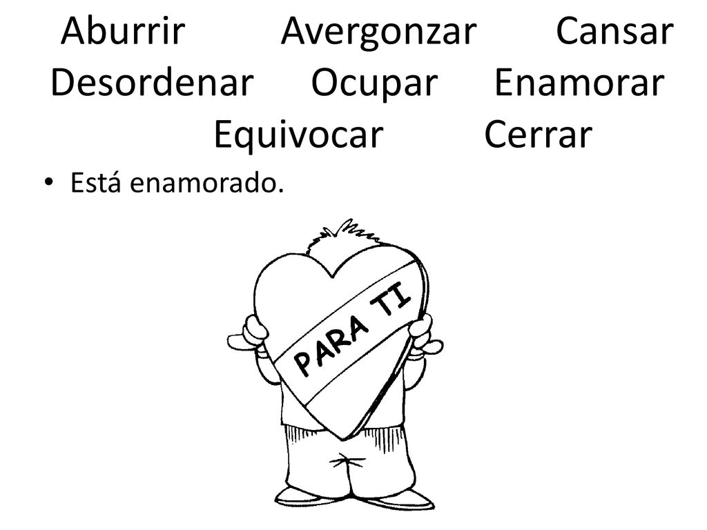 Aburrir Avergonzar Cansar Desordenar Ocupar Enamorar Equivocar Cerrar