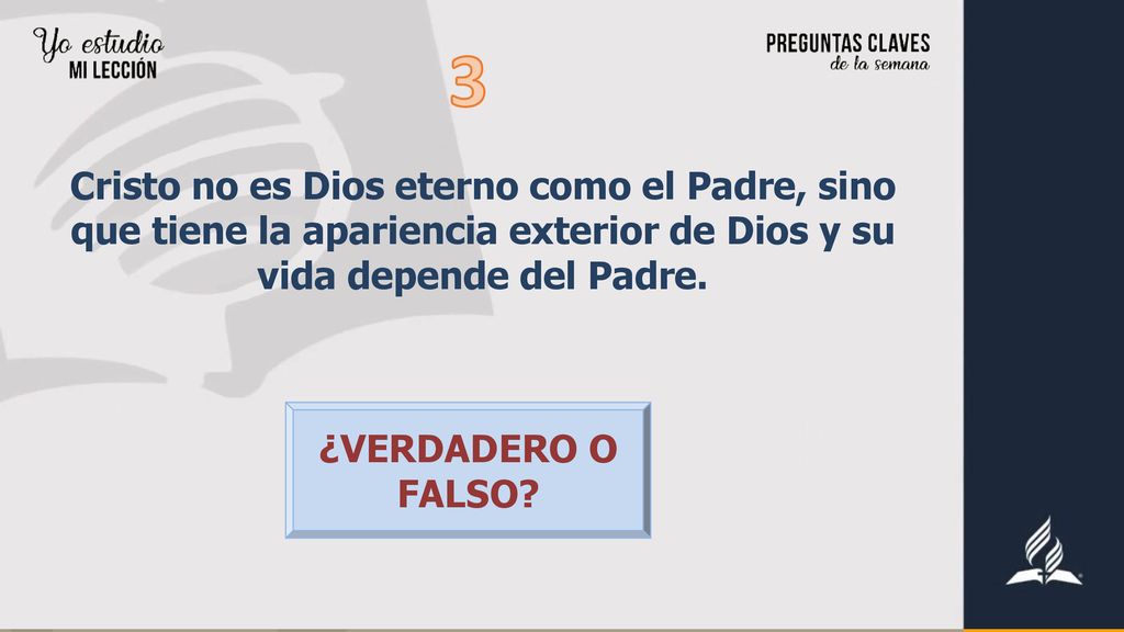 3 Cristo no es Dios eterno como el Padre, sino que tiene la apariencia exterior de Dios y su vida depende del Padre.