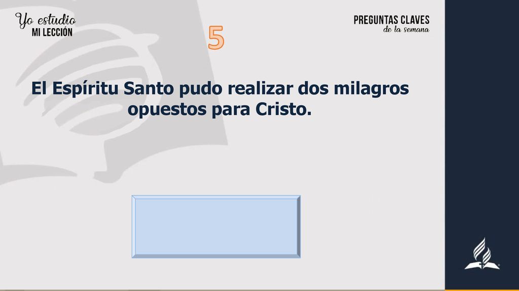 El Espíritu Santo pudo realizar dos milagros opuestos para Cristo.