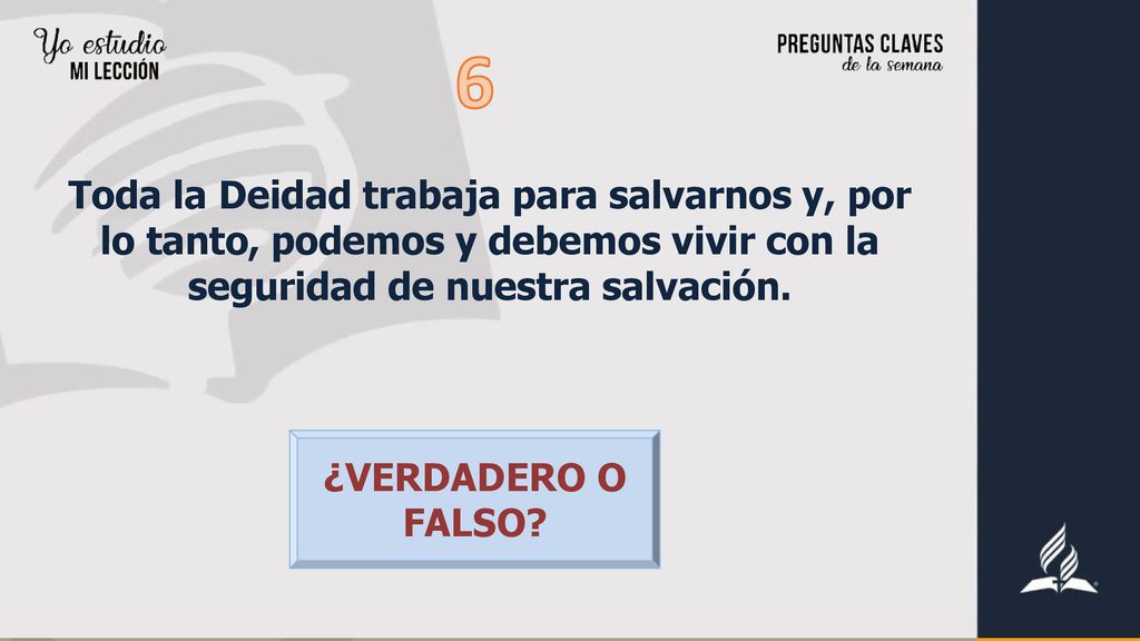 6 Toda la Deidad trabaja para salvarnos y, por lo tanto, podemos y debemos vivir con la seguridad de nuestra salvación.