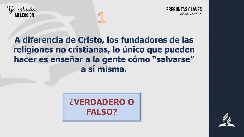 1 A diferencia de Cristo, los fundadores de las religiones no cristianas, lo único que pueden hacer es enseñar a la gente cómo salvarse a sí misma.