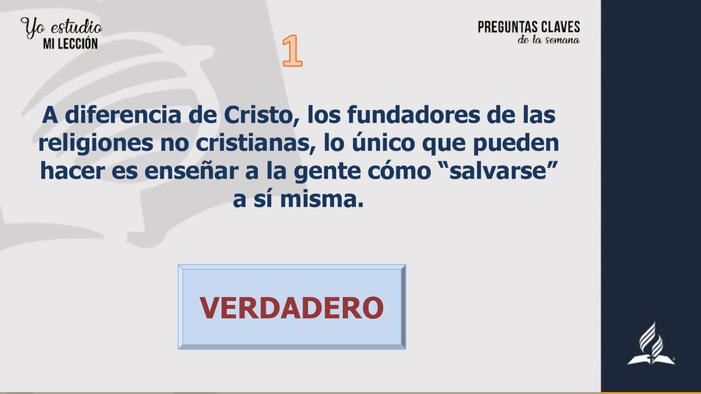 1 A diferencia de Cristo, los fundadores de las religiones no cristianas, lo único que pueden hacer es enseñar a la gente cómo salvarse a sí misma.
