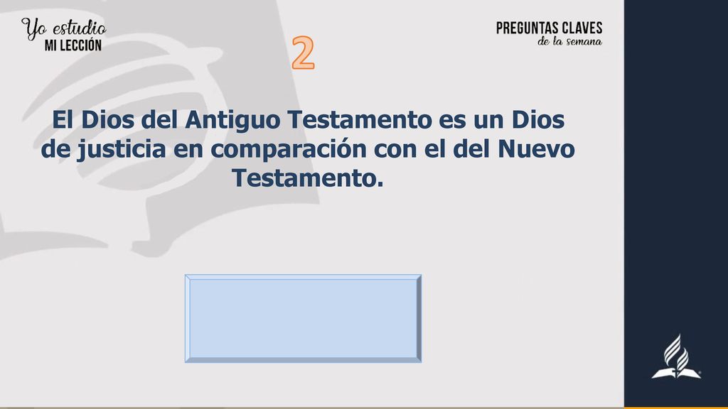 2 El Dios del Antiguo Testamento es un Dios de justicia en comparación con el del Nuevo Testamento.