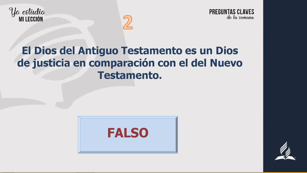 2 El Dios del Antiguo Testamento es un Dios de justicia en comparación con el del Nuevo Testamento.
