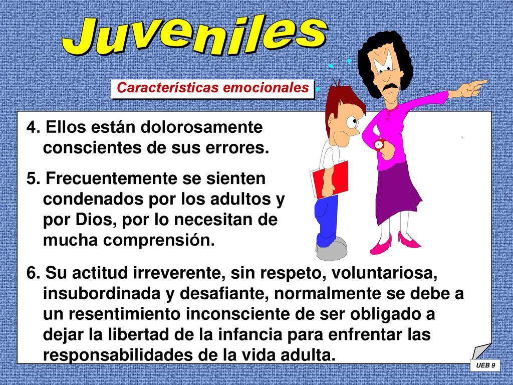 Juveniles 4. Ellos están dolorosamente conscientes de sus errores.