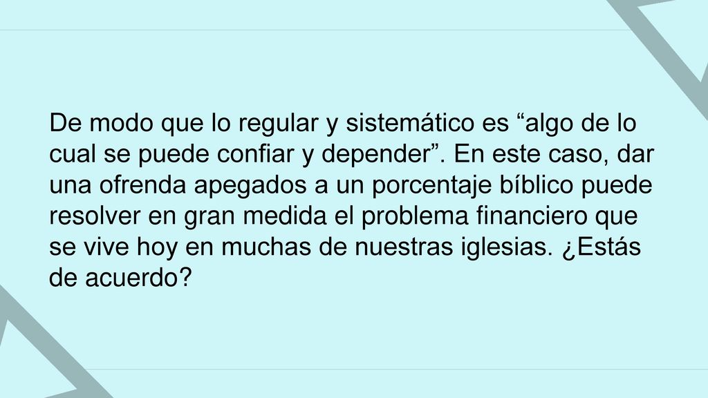 De modo que lo regular y sistemático es algo de lo cual se puede confiar y depender .