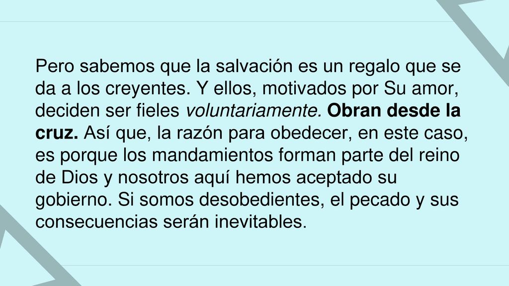 Pero sabemos que la salvación es un regalo que se da a los creyentes
