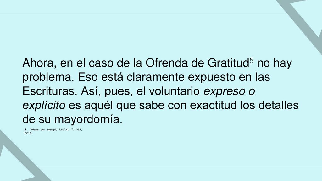 Ahora, en el caso de la Ofrenda de Gratitud5 no hay problema