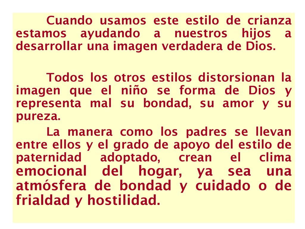 Cuando usamos este estilo de crianza estamos ayudando a nuestros hijos a desarrollar una imagen verdadera de Dios.