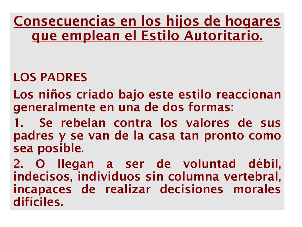 Consecuencias en los hijos de hogares que emplean el Estilo Autoritario.